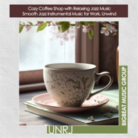 Cozy_Coffee_Shop_with_Relaxing_Jazz_Music__Smooth_Jazz_Instrumental_Music_for_Work__Unwind
