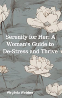 Serenity_for_Her__A_Woman_s_Guide_to_De-Stress_and_Thrive