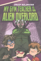 My_gym_teacher_is_an_alien_overlord