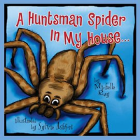 A_Huntsman_Spider_In_My_House