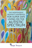 The_independent_woman_s_handbook_for_super_safe_living_on_the_autistic_spectrum