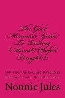The_good_mommies__guide_to_raising__almost__perfect_daughters