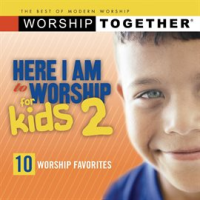 Here_I_Am_To_Worship_For_Kids_Vol__2