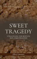Sweet_Tragedy__Unraveling_the_Boston_Molasses_Disaster