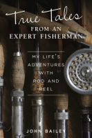 True_Tales_from_an_Expert_Fisherman