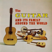 The_Guitar_and_Its_Family_Around_the_World__Remastered_from_the_Original_Somerset_Tapes_