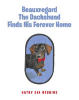 Beauxregard_The_Dachshund_Finds_His_Forever_Home
