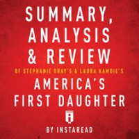 Summary__Analysis___Review_of_Stephanie_Dray_s_and_Laura_Kamoie_s_America_s_First_Daughter