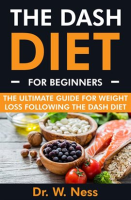 The_DASH_Diet_for_Beginners__The_Ultimate_Guide_for_Weight_Loss_Following_the_DASH_Diet