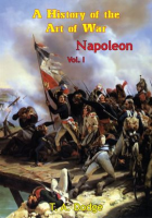 Napoleon__A_History_Of_The_Art_Of_War__Volume_I
